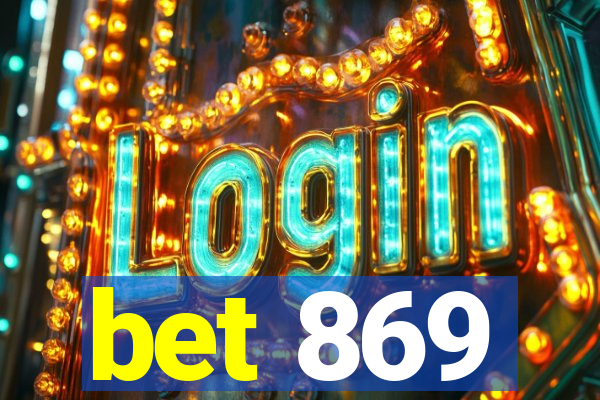 bet 869